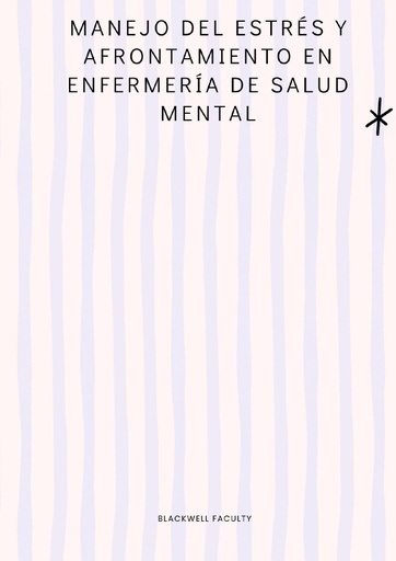 MANEJO DEL ESTRÉS Y AFRONTAMIENTO EN ENFERMERÍA DE SALUD MENTAL