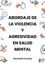 ABORDAJE DE LA VIOLENCIA Y AGRESIVIDAD EN SALUD MENTAL