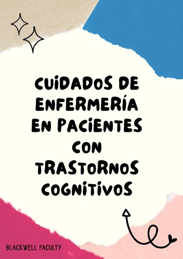 CUIDADOS DE ENFERMERÍA EN PACIENTES CON TRASTORNOS COGNITIVOS