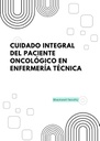 CUIDADO INTEGRAL DEL PACIENTE ONCOLÓGICO EN ENFERMERÍA TÉCNICA