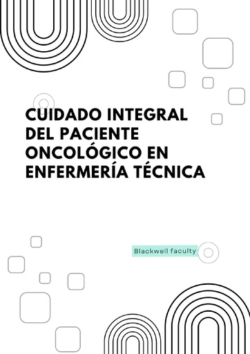 CUIDADO INTEGRAL DEL PACIENTE ONCOLÓGICO EN ENFERMERÍA TÉCNICA
