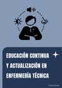EDUCACIÓN CONTINUA Y ACTUALIZACIÓN EN ENFERMERÍA TÉCNICA