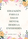 EDUCACIÓN PARA LA SALUD MENTAL DESDE LA ENFERMERÍA