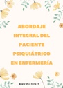 ABORDAJE INTEGRAL DEL PACIENTE PSIQUIÁTRICO EN ENFERMERÍA