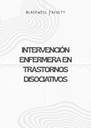 INTERVENCIÓN ENFERMERA EN TRASTORNOS DISOCIATIVOS