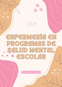 ENFERMERÍA EN PROGRAMAS DE SALUD MENTAL ESCOLAR