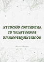 ATENCIÓN ENFERMERA EN TRASTORNOS NEUROPSIQUIÁTRICOS