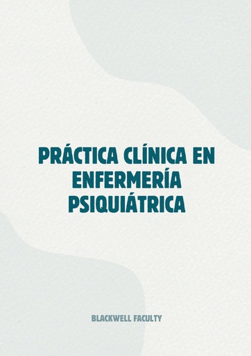PRÁCTICA CLÍNICA EN ENFERMERÍA PSIQUIÁTRICA