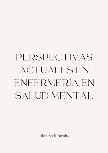 PERSPECTIVAS ACTUALES EN ENFERMERÍA EN SALUD MENTAL
