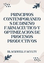 PRINCIPIOS CONTEMPORÁNEOS DE DISEÑO FARMACÉUTICO Y OPTIMIZACIÓN DE PROCESOS PRODUCTIVOS