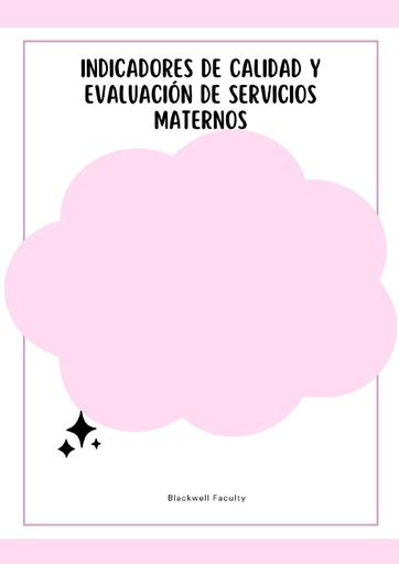 INDICADORES DE CALIDAD Y EVALUACIÓN DE SERVICIOS MATERNOS