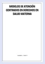 MODELOS DE ATENCIÓN CENTRADOS EN DERECHOS EN SALUD MATERNA