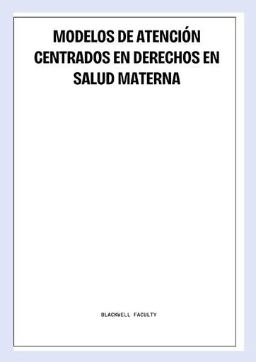 MODELOS DE ATENCIÓN CENTRADOS EN DERECHOS EN SALUD MATERNA