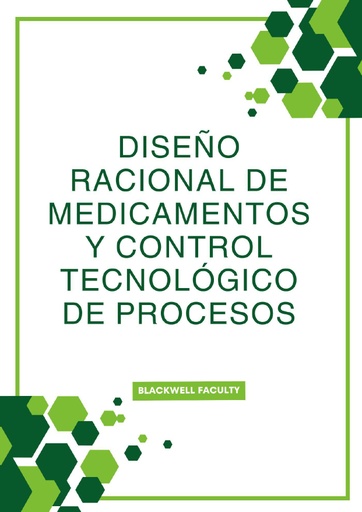 DISEÑO RACIONAL DE MEDICAMENTOS Y CONTROL TECNOLÓGICO DE PROCESOS