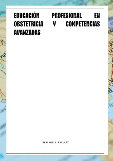 EDUCACIÓN PROFESIONAL EN OBSTETRICIA Y COMPETENCIAS AVANZADAS