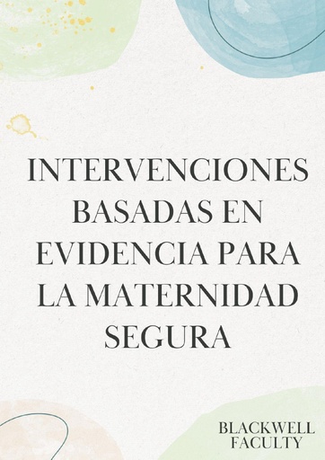 INTERVENCIONES BASADAS EN EVIDENCIA PARA LA MATERNIDAD SEGURA