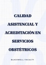 CALIDAD ASISTENCIAL Y ACREDITACIÓN EN SERVICIOS OBSTÉTRICOS