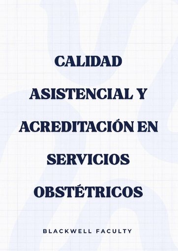 CALIDAD ASISTENCIAL Y ACREDITACIÓN EN SERVICIOS OBSTÉTRICOS