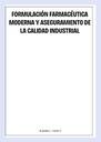 FORMULACIÓN FARMACÉUTICA MODERNA Y ASEGURAMIENTO DE LA CALIDAD INDUSTRIAL