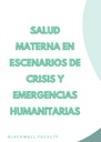 SALUD MATERNA EN ESCENARIOS DE CRISIS Y EMERGENCIAS HUMANITARIAS