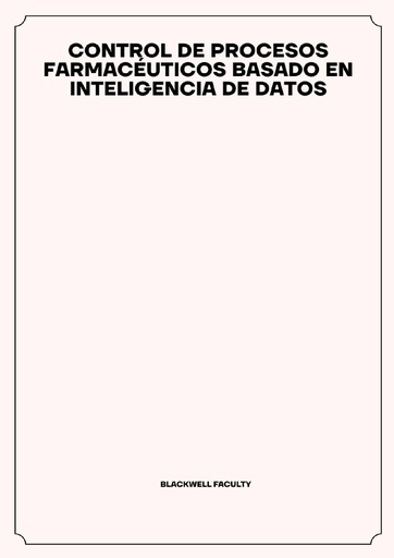 CONTROL DE PROCESOS FARMACÉUTICOS BASADO EN INTELIGENCIA DE DATOS
