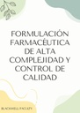 FORMULACIÓN FARMACÉUTICA DE ALTA COMPLEJIDAD Y CONTROL DE CALIDAD
