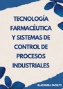 TECNOLOGÍA FARMACÉUTICA Y SISTEMAS DE CONTROL DE PROCESOS INDUSTRIALES