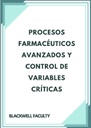 PROCESOS FARMACÉUTICOS AVANZADOS Y CONTROL DE VARIABLES CRÍTICAS