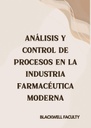 ANÁLISIS Y CONTROL DE PROCESOS EN LA INDUSTRIA FARMACÉUTICA MODERNA