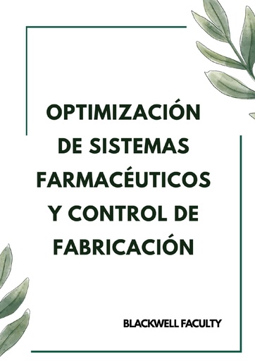 OPTIMIZACIÓN DE SISTEMAS FARMACÉUTICOS Y CONTROL DE FABRICACIÓN