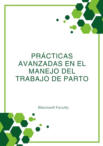 PRÁCTICAS AVANZADAS EN EL MANEJO DEL TRABAJO DE PARTO