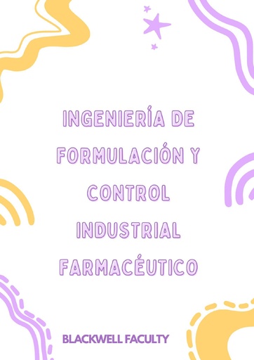INGENIERÍA DE FORMULACIÓN Y CONTROL INDUSTRIAL FARMACÉUTICO