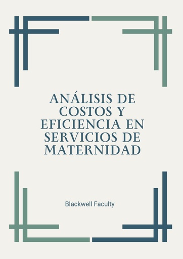 ANÁLISIS DE COSTOS Y EFICIENCIA EN SERVICIOS DE MATERNIDAD
