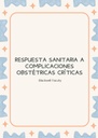RESPUESTA SANITARIA A COMPLICACIONES OBSTÉTRICAS CRÍTICAS