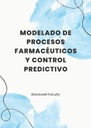 MODELADO DE PROCESOS FARMACÉUTICOS Y CONTROL PREDICTIVO