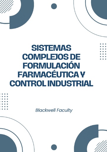 SISTEMAS COMPLEJOS DE FORMULACIÓN FARMACÉUTICA Y CONTROL INDUSTRIAL