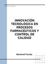 INNOVACIÓN TECNOLÓGICA EN PROCESOS FARMACÉUTICOS Y CONTROL DE CALIDAD