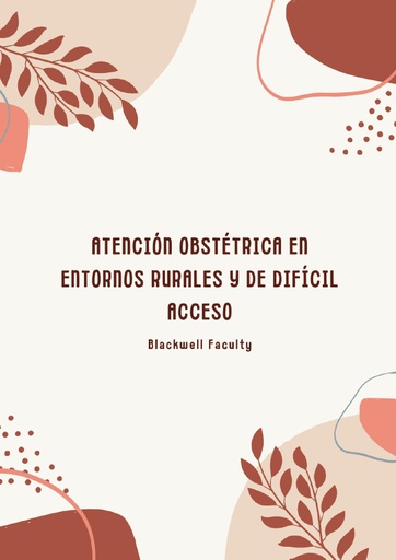 ATENCIÓN OBSTÉTRICA EN ENTORNOS RURALES Y DE DIFÍCIL ACCESO
