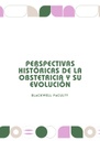 PERSPECTIVAS HISTÓRICAS DE LA OBSTETRICIA Y SU EVOLUCIÓN