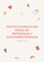 FORTALECIMIENTO DE REDES DE REFERENCIA Y CONTRARREFERENCIA