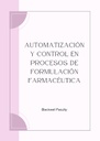 AUTOMATIZACIÓN Y CONTROL EN PROCESOS DE FORMULACIÓN FARMACÉUTICA