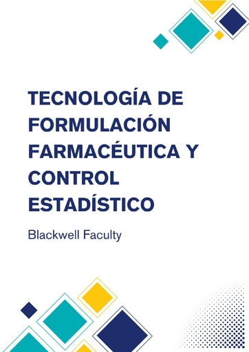 TECNOLOGÍA DE FORMULACIÓN FARMACÉUTICA Y CONTROL ESTADÍSTICO