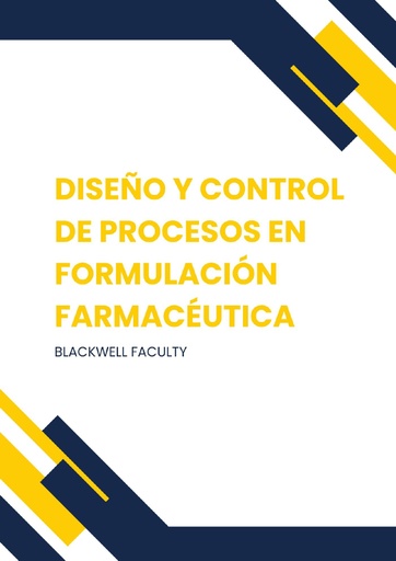 DISEÑO Y CONTROL DE PROCESOS EN FORMULACIÓN FARMACÉUTICA