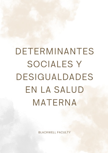 DETERMINANTES SOCIALES Y DESIGUALDADES EN LA SALUD MATERNA