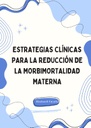 ESTRATEGIAS CLÍNICAS PARA LA REDUCCIÓN DE LA MORBIMORTALIDAD MATERNA