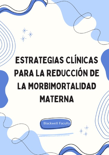 ESTRATEGIAS CLÍNICAS PARA LA REDUCCIÓN DE LA MORBIMORTALIDAD MATERNA