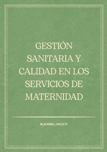 GESTIÓN SANITARIA Y CALIDAD EN LOS SERVICIOS DE MATERNIDAD