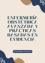 ENFERMERÍA OBSTÉTRICA AVANZADA Y PRÁCTICAS BASADAS EN EVIDENCIA