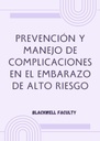 PREVENCIÓN Y MANEJO DE COMPLICACIONES EN EL EMBARAZO DE ALTO RIESGO
