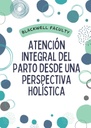 ATENCIÓN INTEGRAL DEL PARTO DESDE UNA PERSPECTIVA HOLÍSTICA
